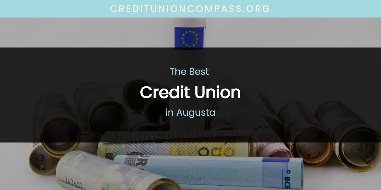 The Absolute Best Credit Union in Augusta featured